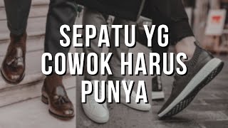 COWOK HARUS PUNYA SEPATU2 INI !!