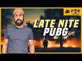 Late Nite PUBG