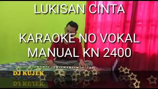 LUKISAN CINTA KARAOKE NO VOKAL - COVER KEYBOARD DJ KUJEK !!