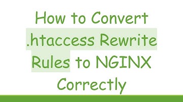 How to Convert .htaccess Rewrite Rules to NGINX Correctly