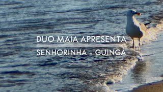 DUO MAIA - Senhorinha (Guinga) (Official Music Video)