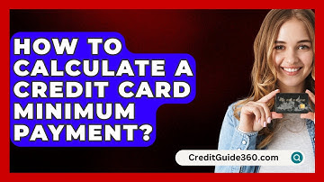 How To Calculate A Credit Card Minimum Payment? - CreditGuide360.com
