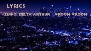 ZippO, Delta Arthur - VROOM VROOM(Lyrics/Текст)