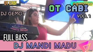 OT CABI TERBARU‼️DJ MANDI MADU‼️FULL BASS‼️DJ DEPI BALQIS GMOY‼️ LIVE TANJUNG RAJA Oi