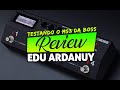 Review do MS3 da Boss c/ Edu Ardanuy