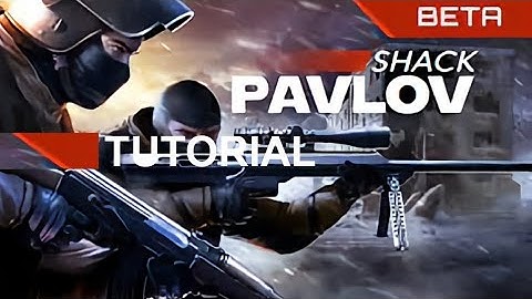 Pavlov Shack Tutorial Guide.
