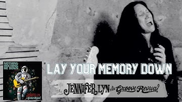 Lay Your Memory Down | Jennifer Lyn & The Groove Revival