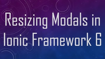 Resizing Modals in Ionic Framework 6
