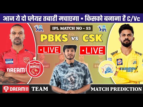 🔴LIVE PBKS vs CSK Dream11 Live Prediction 