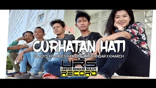 CURHATAN HATI - ( GLADYS x DJ HIDEN x KIROY P x RIFAI ANSAR x KMARCH ) - U.R.S NEW 2019