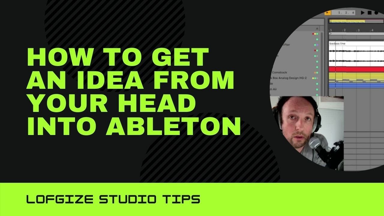 How to get an idea from your head into Ableton Live