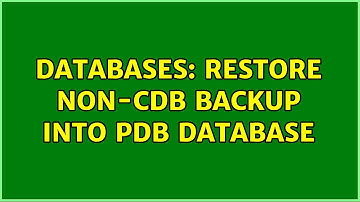 Databases: Restore non-cdb backup into pdb database