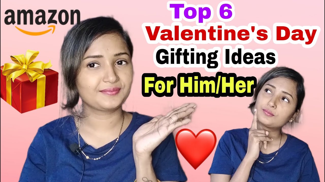 Valentine's Day Top Six Gifting Guide For Him And Her Amazon Gifts