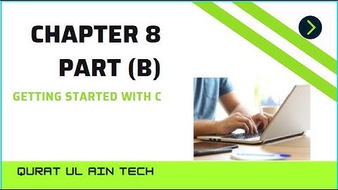 Chapter 8 part(  b) || Getting started with C  || it series  2nd year Computer science book