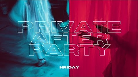 Hriday - Private After Party (Official Audio)