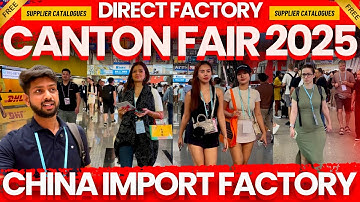 Canton Fair | China Import Export Fair 2025 | Travel Guide, Planning & Pro Tips!