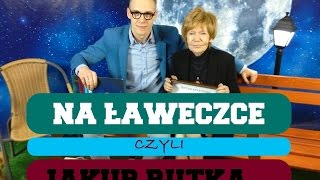 Maria Czubaszek Na Ławeczce - Jakub Rutka Na Żywioł [WYWIAD]