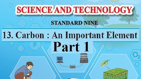 13. Carbon: An Important Element Pt 1 | 9th Science Maharashtra Board