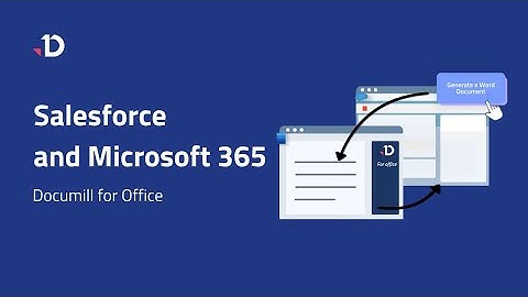 Salesforce – Microsoft 365 integration: Generate, Edit and Save Documents | Documill for Office