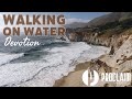 Jesus Walks On Water & Peter Walks On Water - It's Not About Peter | Matthew 14:22-33 | Devotion