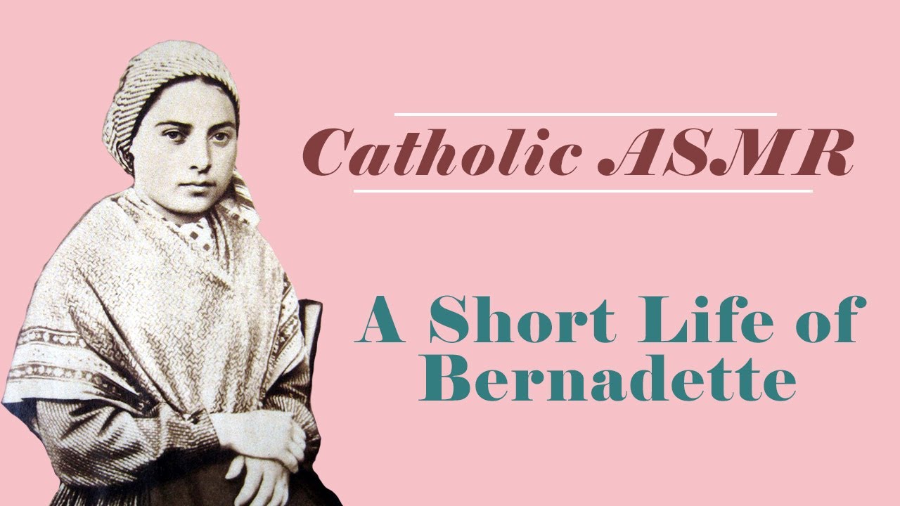 CATHOLIC ASMR: St. Bernadette On Seeing The Virgin Mary - YouTube