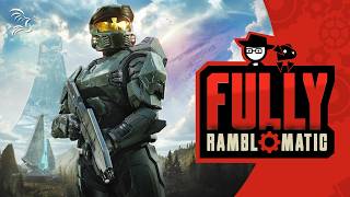 Halo: Campaign Evolved | Fully Ramblomatic