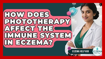 How Does Phototherapy Affect The Immune System In Eczema? - Eczema Help Hub