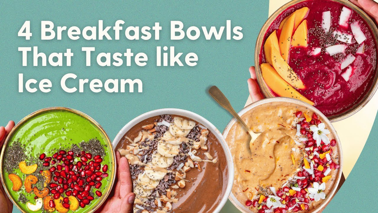 4 Healthy Breakfast Recipes that Taste Like Ice-Cream! | नाश्ते के लिए 4 स्वादिष्ट स्मूथी बाउल