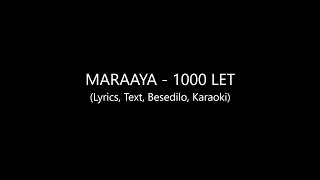 Maraaya - 1000 let (Lyrics, Text, Besedilo, Karaoki)