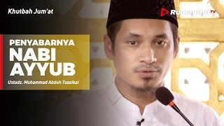 Khutbah Jum'at : Penyabarnya Nabi Ayyub - Ustadz M Abduh Tuasikal