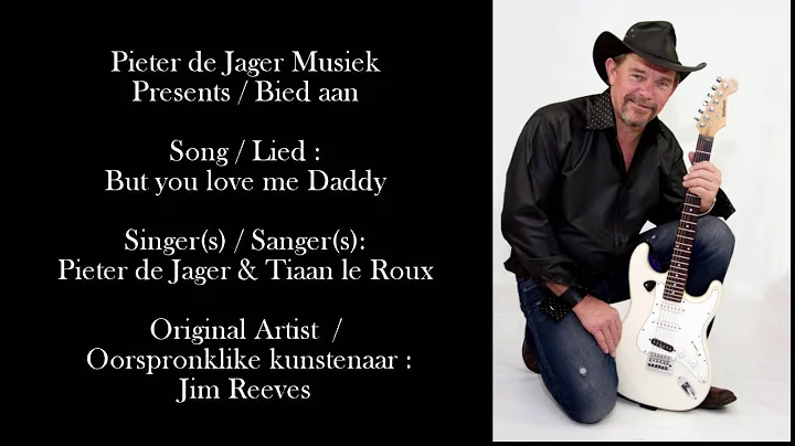 But you love me Daddy  -  Pieter de Jager & Tiaan le Roux (Original artist : Jim Reeves)