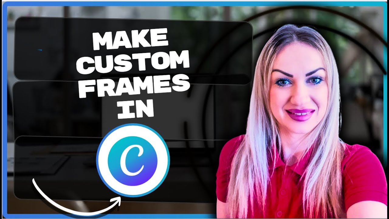 How to Make Custom Frames in Canva | Canva Tutorial 2026 - YouTube