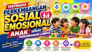 Pentingnya perkembangan Sosial Emosional anak dengan perkembangan lainnya Pentingnya perkembangan Sosial Emosional anak dengan perkembangan lainnya