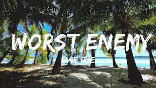 Evie Irie - Worst Enemy (Lyrics)  | Music one for me