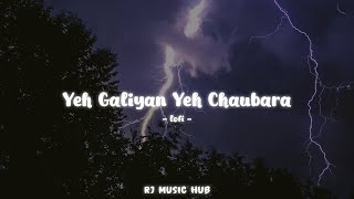 Yeh Galiyan Yeh Chaubara | Lofi | Lata Mangeshkar |  ये गलियाँ ये चौबारा