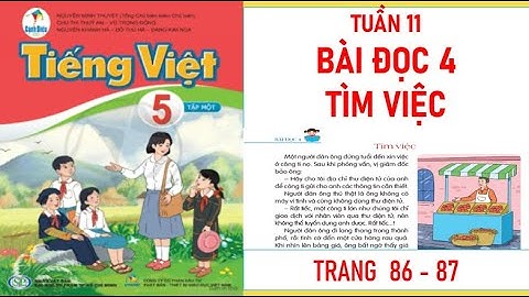 TIẾNG VIỆT LỚP 5 TẬP 1: BÀI ĐỌC TÌM VIỆC SÁCH CÁNH DIỀU MỚI NHẤT