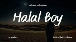 Halal Boy - Deen Squad (Slowed Tiktok Version) - Lirik Terjemahan Indonesia