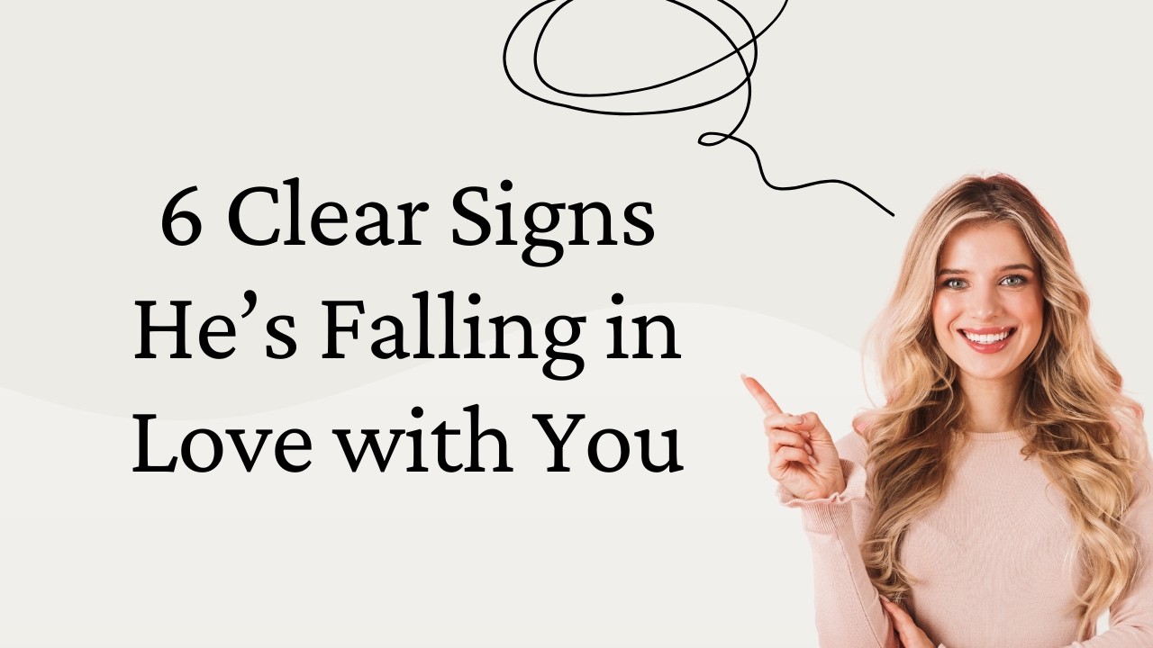 6 Clear Signs He’s Falling in Love with You - YouTube