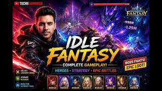 Idle Fantasy Gameplay Walkthrough | Epic Boss Fights, Hero Collection &amp; Strategy Tips