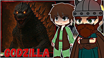 🔥🐲 HTTYD react to GODZILLA!! | TikToks | Gacha React 🇧🇷/🇺🇸