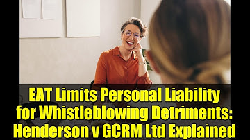 EAT Limits Personal Liability for Whistleblowing Detriments: Henderson v GCRM Ltd Explained
