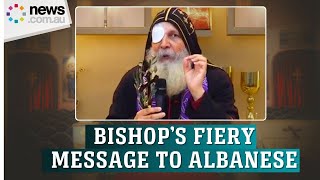 Bishop Mar Mari calls out Albanese in 'free speech' sermon following attack