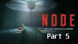 Node The Last Favor Of The Antarii  2025 Puzzle Platformer Game  Part 5