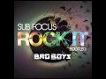 Official - Sub Focus - Rock It (Bad Boys Bootleg) *FREE DOWNLOAD