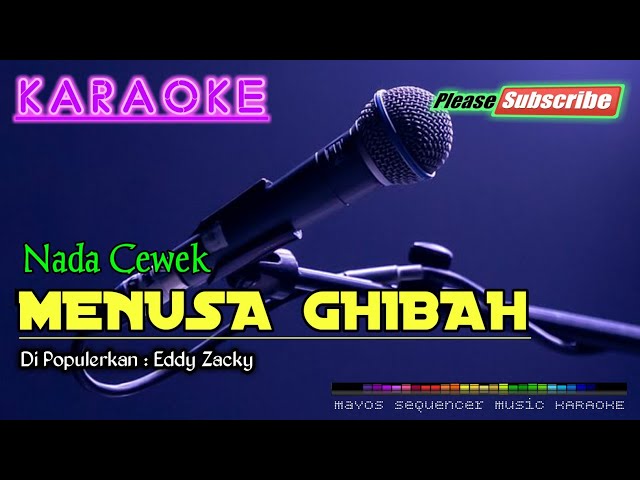 MENUSA GHIBAH (Nada Cewek) -Eddy Zacky- KARAOKE class=