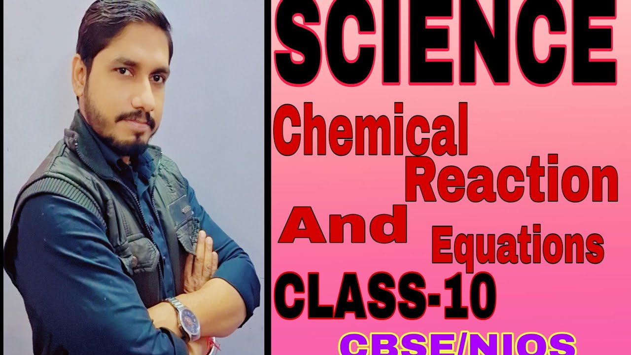 SCIENCE (CHEMICAL REACTION AND EQUATION) CLASS-10 