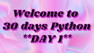 **DAY 1** of 30 Days PYTHON CHALLENGE. Join the Journey Now. Most essential Skill. Don't get late!!!