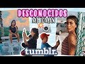 DESCONOCIDOS ME TOMAN FOTOS TUMBLR!!! *WOW quedaron increíbles*