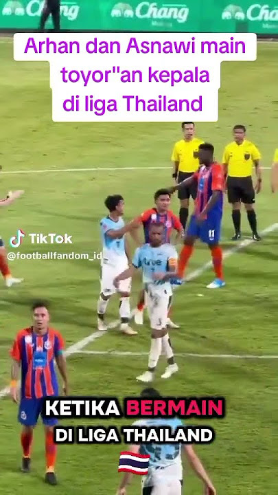 Arhan dan Asnawi main toyor'an kepala di liga Thailand #timnasindonesia
