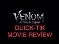 Quick-Tik Movie Review: Venom 2 Let There Be Carnage